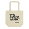It’s House Music – Tote Bag