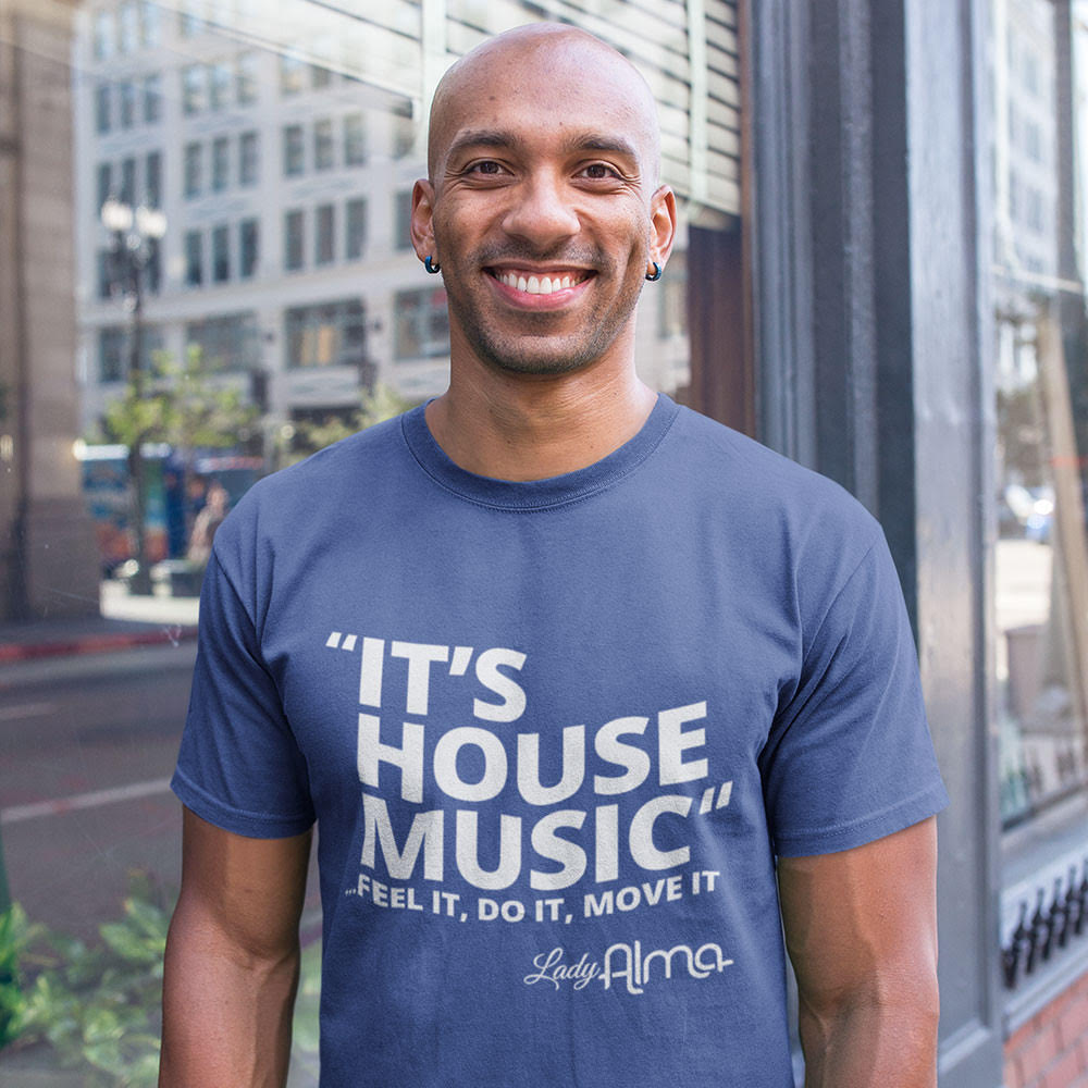 It’s House Music – Unisex T-Shirt